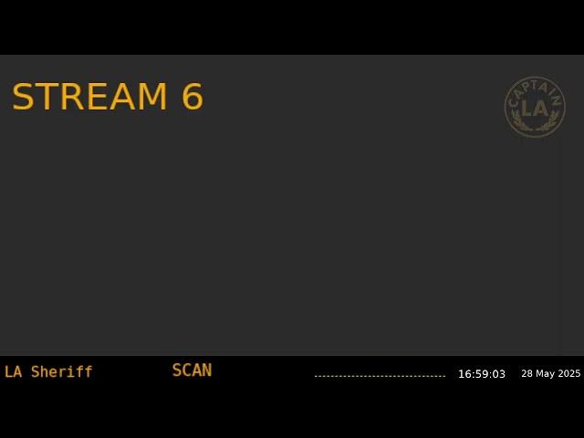 28-May-2025 Stream 6 - LA Sheriff - LA Captain - Sixth Scanner Feed ARCHIVE -  - Stream 6