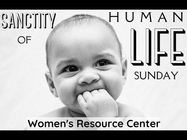 Sanctity of Human Life Sunday 2022 - Women's Resource Center - Crawfordsville, IN