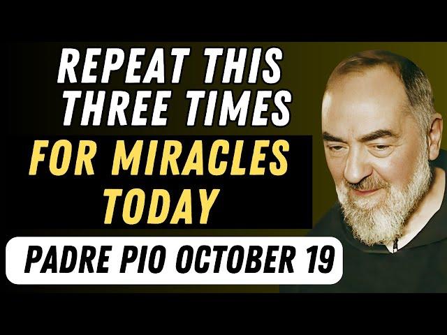 POWERFUL PRAYER OF PADRE PIO: REPEAT THIS THREE TIMES TO MANIFEST MIRACLES TODAY.