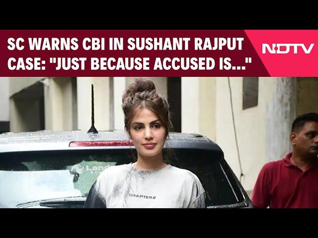 Rhea Chakraborty Latest News | SC Warns CBI In Sushant Rajput Case: "Just Because Accused Is..."