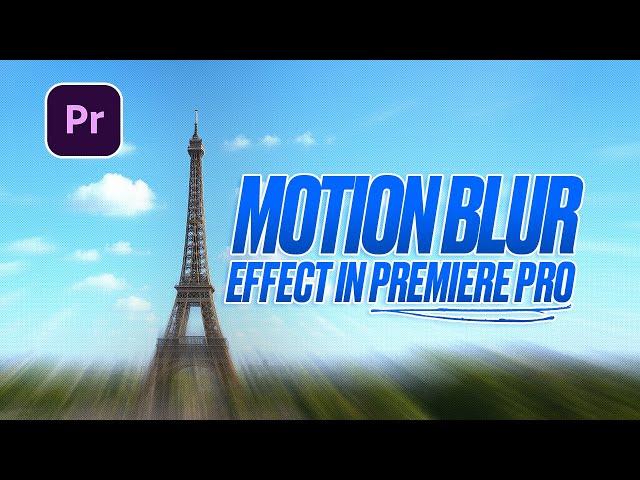 How to Create a Motion Blur Effect in Premiere Pro | Quick & Easy Tutorial!