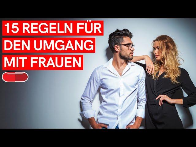 15 GOLDENE REGELN für den Umgang mit Frauen (Red Pill Anleitung)