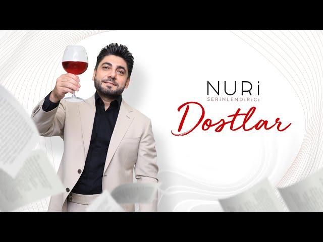 Nuri - DOSTLAR