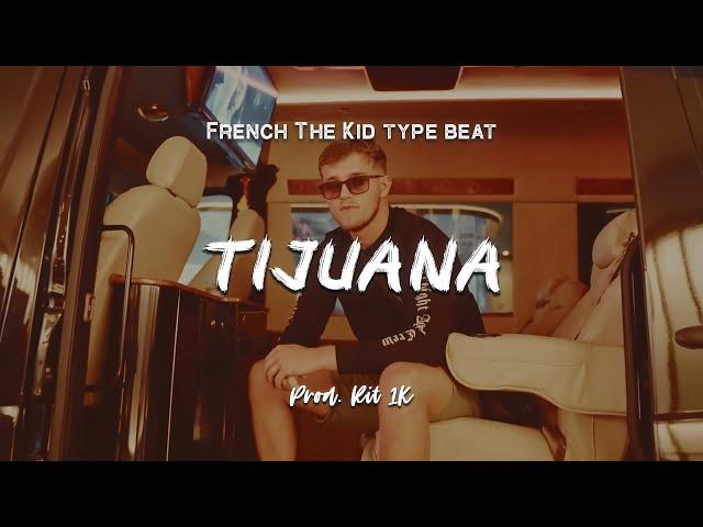 French The Kid - Tijuana | Type Beat Instrumental