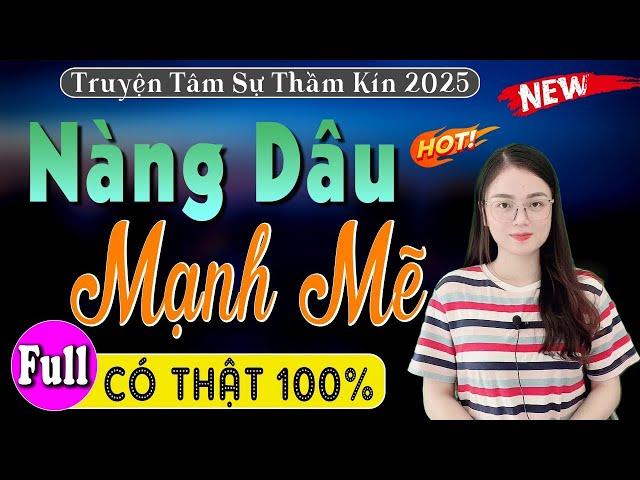 Câu chuyện đọng lại nhiều cảm xúc - NÀNG DÂU MẠNH MẼ - Truyện tâm lý hôn nhân gia đình 2025