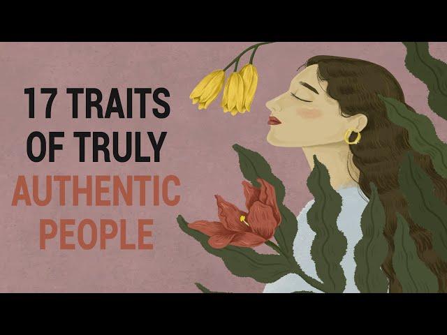 The 17 Traits of Truly Authentic People!