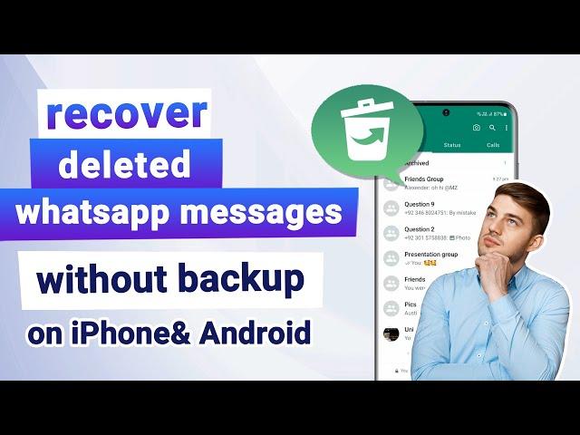 Recover Deleted WhatsApp Messages without Backup | Detailed Guide for Android & iPhone!!!