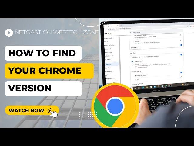 How to Find Your Chrome Version | What is the Latest Version of Chrome?