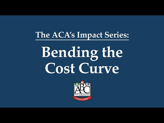 Bending the Cost Curve - ACA's Impact | HealthWatch Wisconsin & ABC for Health