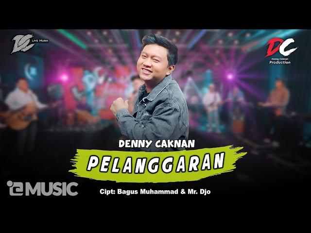 DENNY CAKNAN - PELANGGARAN (OFFICIAL LIVE MUSIC) - DC MUSIK