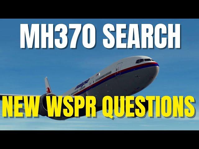 MH370 SEARCH - NEW WSPR QUESTIONS  #mh370search #mh370