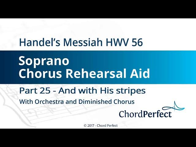 Handel's Messiah Part 25 - And with his stripes - Soprano Chorus Rehearsal Aid