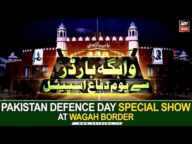 Pakistan Defence Day Special Show at Wagah Border - Haroon Rafiq - Iqrar ul Hassan - Zeeshan Ali