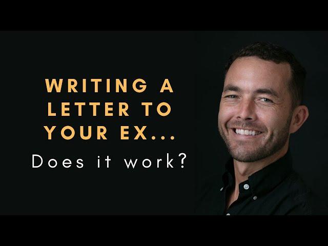 Writing a letter to your EX.  Does it work?