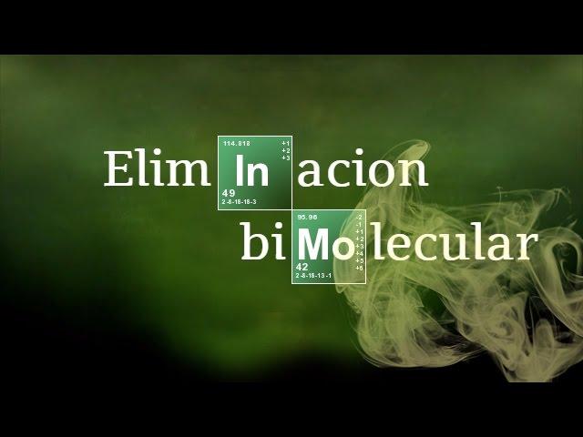 E2: MECANISMO | ELIMINACION BIMOLECULAR | Química Orgánica