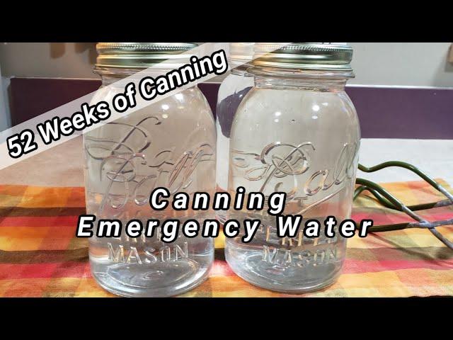 Canning Emergency Water   52 Weeks of Canning