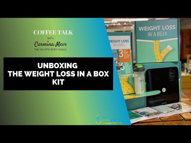 Coffee Talk with Carmina: Unboxing the Weight Loss in a Box Kit