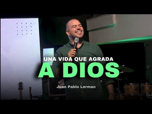 UNA VIDA QUE AGRADA A DIOS - Juan Pablo Lerman @ICADSANTAMARTA (Grabado en Santa Marta)