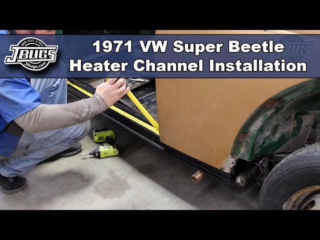 JBugs - 1971 VW Super Beetle - Heater Channel Installation