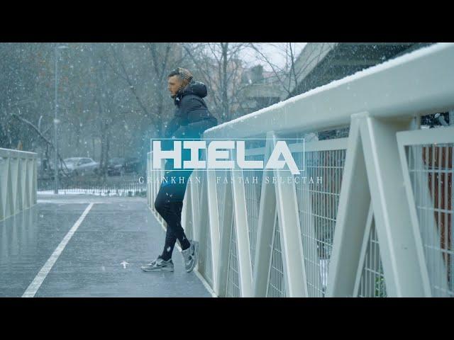 GRANKHAN x FASTAH SELECTAH - HIELA (VIDEO OFICIAL)