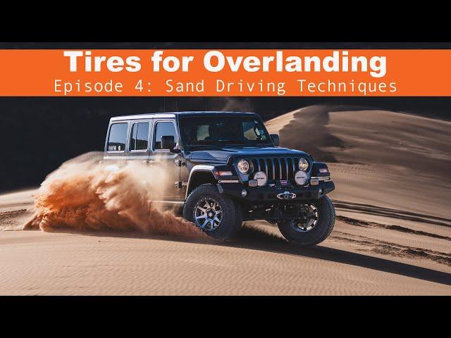 Tires for Overlanding: Sand Driving Techniques