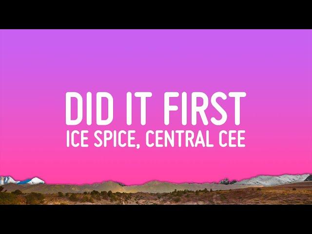 Ice Spice, Central Cee - Did It First (Lyrics)