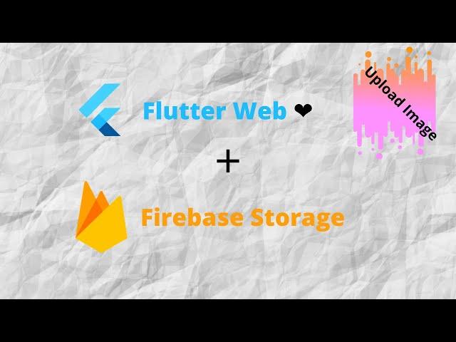 Flutter web connect Firebase Storage upload image | بلعربي