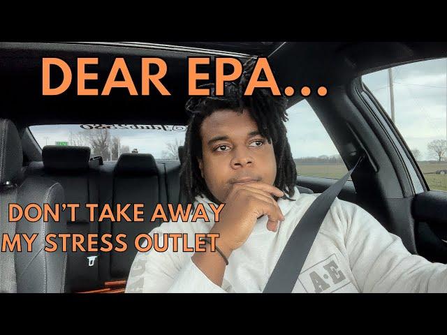 DEAR EPA.....DON"T TAKE OUR CAR MODS