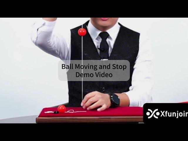 Xfunjoin Ball Moving and Stop Magic Prop Demo Video