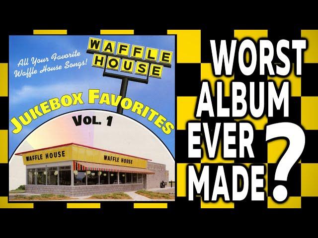 Waffle House's Jukebox Favorites Vol. 1 - Worst Album Ever Made?