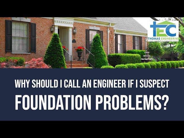 Call a Professional Engineer FIRST if you Suspect Foundation Problems