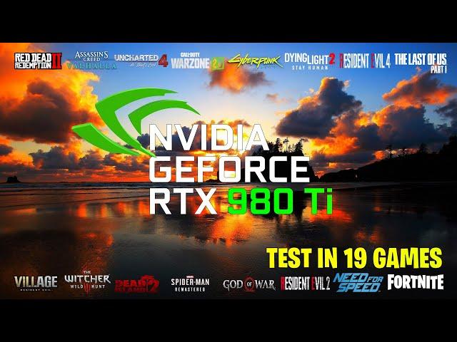 Nvidia GeForce GTX 980 Ti 6Go - TEST IN 19 GAMES