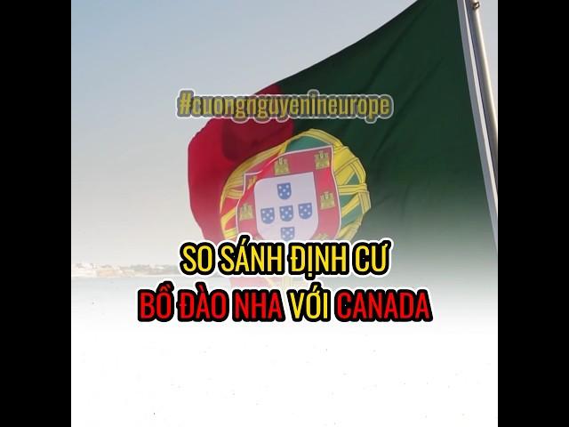 Định cư Bồ Đào Nha và Canada #cuongnguyenineurope #cuongnguyeninportugal #bodaonha #canada