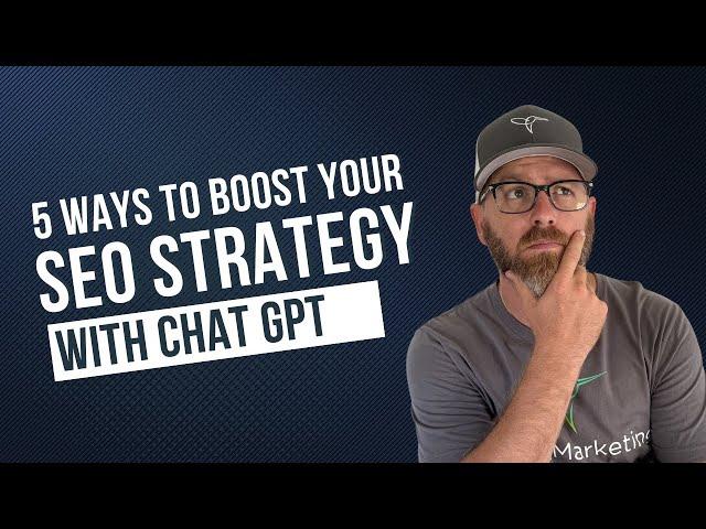 5 Ways to Boost Your SEO Strategy with ChatGPT