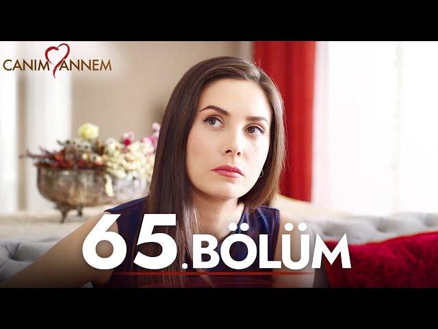Canım Annem - 65. Bölüm | Uzun Versiyon