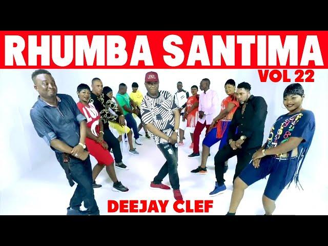 RHUMBA SANTIMA VOL 22 BY DEEJAY CLEF ft zaiko langalang,koffi,felix wazekwa,fally,ferre gola,madilu