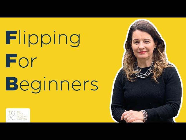 Flipping for beginners! [UK Property Tips]