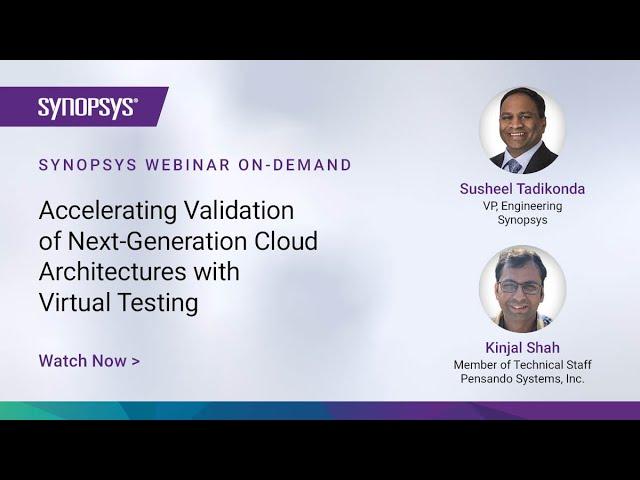 Accelerating Validation of Next-Generation Cloud Architectures with Virtual Testing | Synopsys