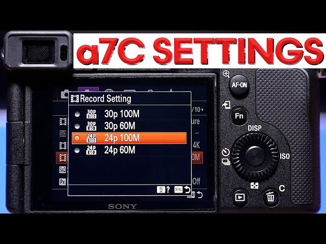 BEST a7C VIDEO Settings – Sony a7C Complete Setup Guide for CINEMATIC Video