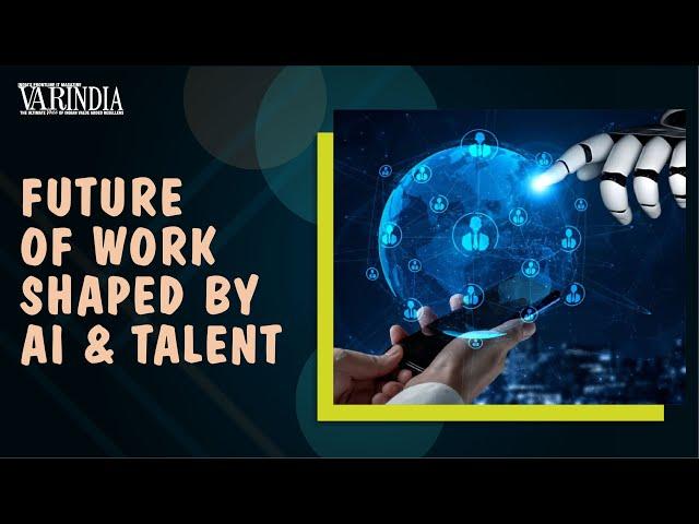 The future of work in the technology driven world |A.I. Technology | VARINDIA News Hour