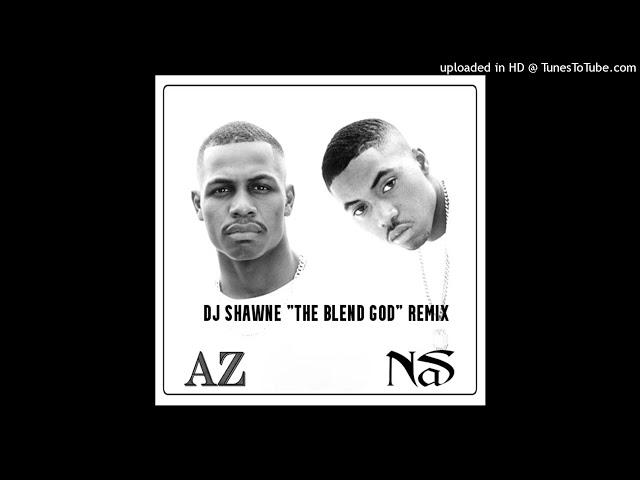AZ ft Nas...Heart (DJ Shawne Blend God Remix)