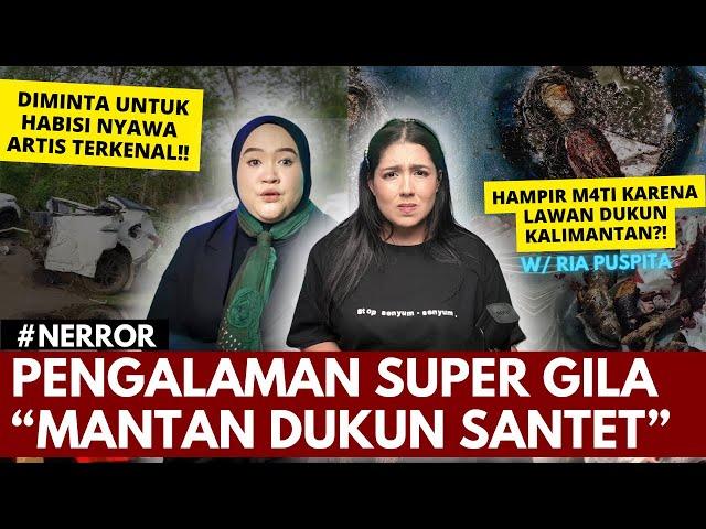 PENGAKUAN "MANTAN DUKUN SANTET" RIA PUSPITA! | #NERROR