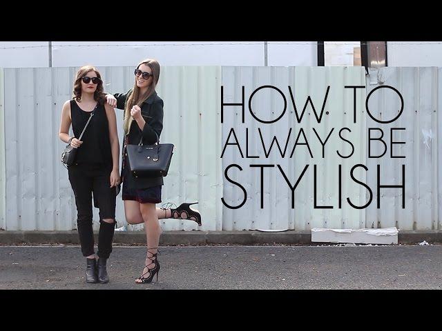 How to Always be Stylish - 6 Fashion Tips