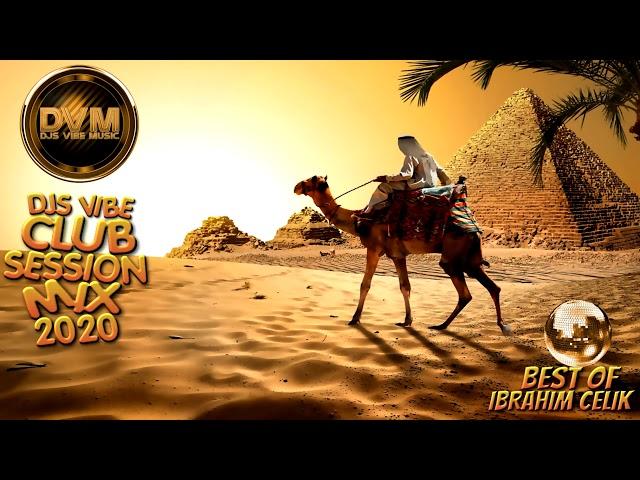 Djs Vibe - Club Session Mix 2020 (Ibrahim Celik Best Of)