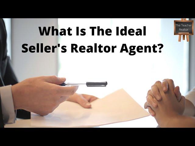 How To Pick A Seller's Agent Realtor