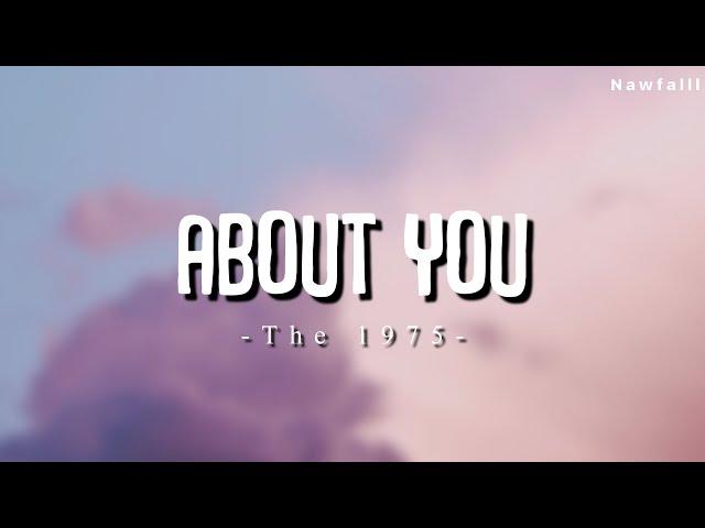 The 1975 - About You (Lyric Video)