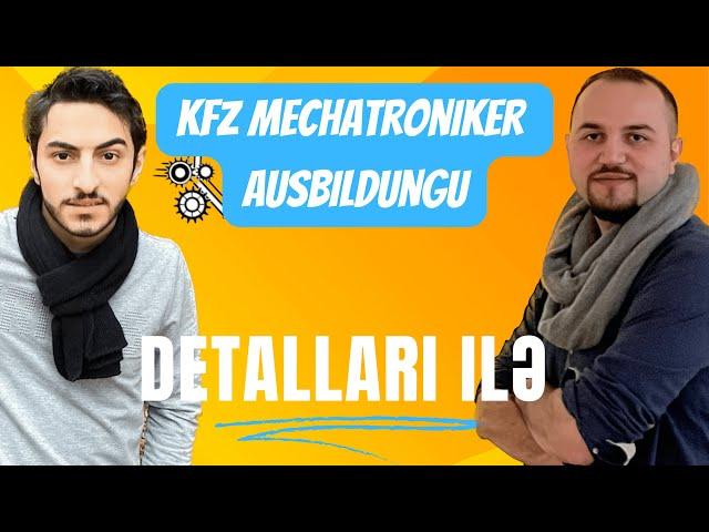 KFZ MECHATRONIKER Ausbildungu: Bütün detalları ilə