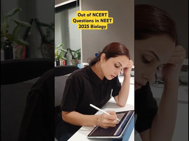 Out of NCERT Questions in NEET 2025 Biology Exam! 