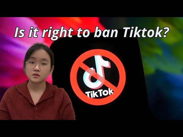 Is it right to ban Tiktok?  禁止Tiktok是正确的吗？