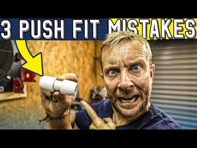 3 PUSH FIT PLUMBING MISTAKES YOU NEED TO STOP!